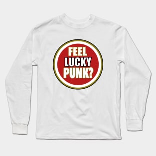 FEEL LUCKY PUNK. Long Sleeve T-Shirt